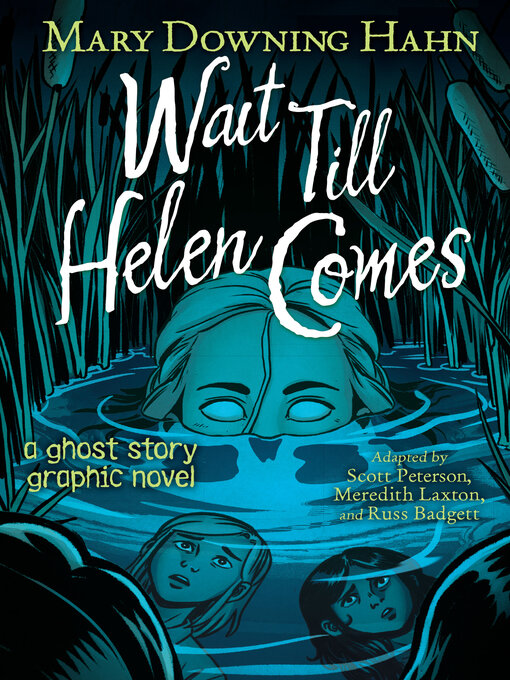Title details for Wait Till Helen Comes Graphic Novel by Mary Downing Hahn - Wait list